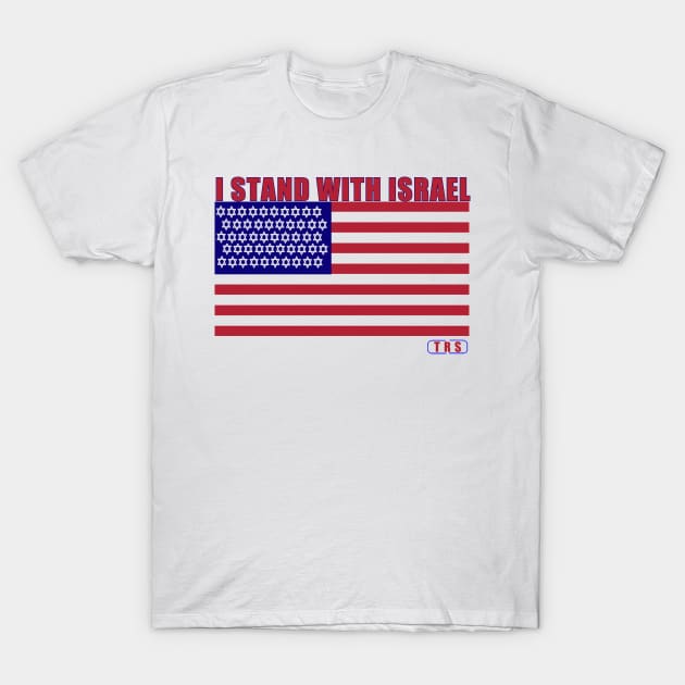 I Stand With Israel T-Shirt by The Right Side Radio Show